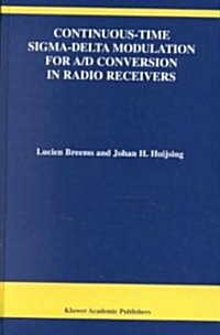 Continuous-Time Sigma-Delta Modulation for A/d Conversion in Radio Receivers (Hardcover)