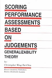 Scoring Performance Assessments Based on Judgements: Generalizability Theory (Hardcover, 2001)