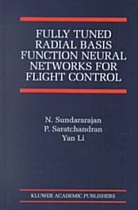 Fully Tuned Radial Basis Function Neural Networks for Flight Control (Hardcover)