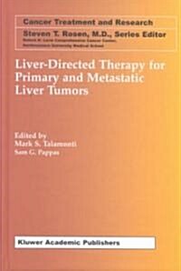 Liver-Directed Therapy for Primary and Metastatic Liver Tumors (Hardcover, 2001)