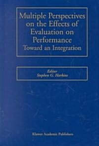 Multiple Perspectives on the Effects of Evaluation on Performance: Toward an Integration (Hardcover, 2001)