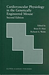 Cardiovascular Physiology in the Genetically Engineered Mouse (Hardcover, 2, 2002)