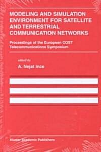 Modeling and Simulation Environment for Satellite and Terrestrial Communications Networks: Proceedings of the European Cost Telecommunications Symposi (Hardcover, 2002)