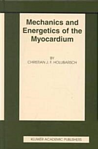 Mechanics and Energetics of the Myocardium (Hardcover)