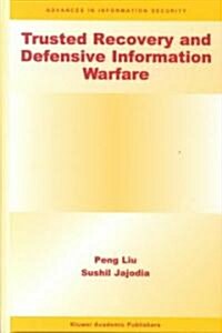 Trusted Recovery and Defensive Information Warfare (Hardcover)
