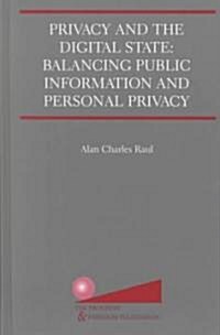 Privacy and the Digital State: Balancing Public Information and Personal Privacy (Hardcover)