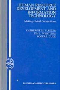 Human Resource Development and Information Technology: Making Global Connections (Hardcover, 2002)