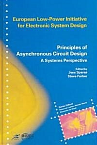 Principles of Asynchronous Circuit Design: A Systems Perspective (Hardcover, 2002)