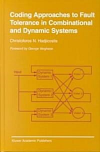 Coding Approaches to Fault Tolerance in Combinational and Dynamic Systems (Hardcover)