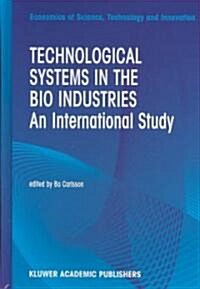 Technological Systems in the Bio Industries: An International Study (Hardcover, 2002)