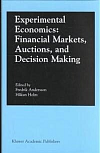 Experimental Economics: Financial Markets, Auctions, and Decision Making: Interviews and Contributions from the 20th Arne Ryde Symposium (Hardcover, 2002)