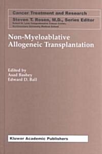 Non-Myeloablative Allogeneic Transplantation (Hardcover, 2002)