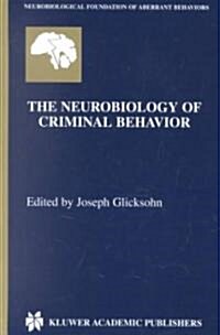 The Neurobiology of Criminal Behavior (Hardcover)