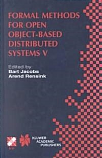 Formal Methods for Open Object-Based Distributed Systems V: Ifip Tc6 / Wg6.1 Fifth International Conference on Formal Methods for Open Object-Based Di (Hardcover, 2002)