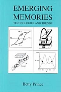 Emerging Memories: Technologies and Trends (Hardcover, 2002)