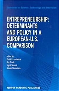 Entrepreneurship: Determinants and Policy in a European-Us Comparison (Hardcover, 2002)