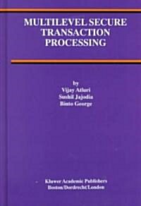 Multilevel Secure Transaction Processing (Hardcover, 2000)