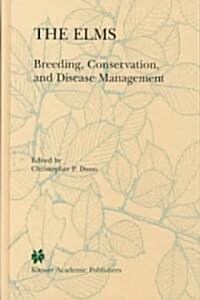 The Elms: Breeding, Conservation, and Disease Management (Hardcover, 2000)