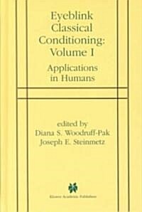 Eyeblink Classical Conditioning Volume 1: Applications in Humans (Hardcover, 2002)