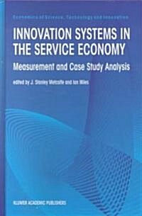 Innovation Systems in the Service Economy: Measurement and Case Study Analysis (Hardcover, 2000)