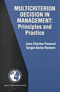 Multicriterion Decision in Management: Principles and Practice (Hardcover, 2000)