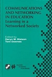 Communications and Networking in Education: Learning in a Networked Society (Hardcover, 2000)