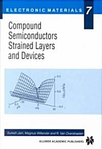 Compound Semiconductors Strained Layers and Devices (Hardcover)