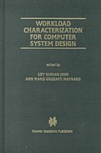 Workload Characterization for Computer System Design (Hardcover, 2000)