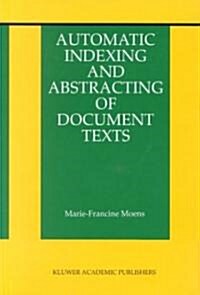 Automatic Indexing and Abstracting of Document Texts (Hardcover, 2002)
