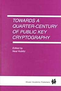 Towards a Quarter-Century of Public Key Cryptography: A Special Issue of Designs, Codes and Cryptography an International Journal. Volume 19, No. 2/3 (Hardcover)