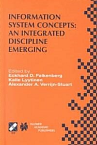 Information System Concepts: An Integrated Discipline Emerging: Ifip Tc8/Wg8.1 International Conference on Information System Concepts: An Integrated (Hardcover, 2000)