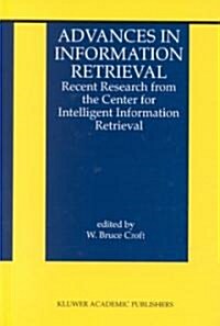 Advances in Information Retrieval: Recent Research from the Center for Intelligent Information Retrieval (Hardcover, 2000)