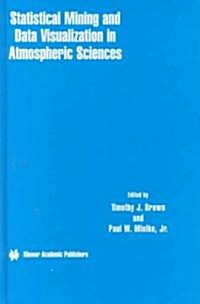 Statistical Mining and Data Visualization in Atmospheric Sciences (Hardcover)