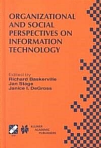 Organizational and Social Perspectives on Information Technology: Ifip Tc8 Wg8.2 International Working Conference on the Social and Organizational Per (Hardcover, 2000)
