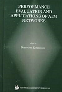 Performance Evaluation and Applications of Atm Networks (Hardcover)