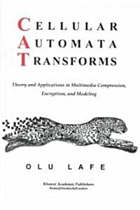 Cellular Automata Transforms: Theory and Applications in Multimedia Compression, Encryption, and Modeling (Hardcover, 2000)