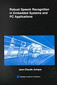 Robust Speech Recognition in Embedded Systems and PC Applications (Hardcover, 2000)