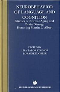 Neurobehavior of Language and Cognition: Studies of Normal Aging and Brain Damage (Hardcover, 2002)