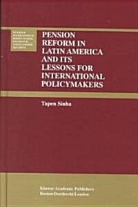 Pension Reform in Latin America and Its Lessons for International Policymakers (Hardcover, 2000)