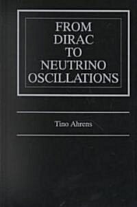From Dirac to Neutrino Oscillations (Hardcover)