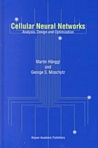 Cellular Neural Networks: Analysis, Design and Optimization (Hardcover, 2000)