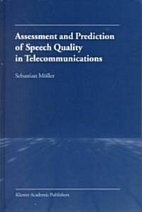 Assessment and Prediction of Speech Quality in Telecommunications (Hardcover)