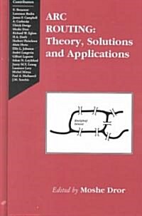 ARC Routing: Theory, Solutions and Applications (Hardcover, 2000)