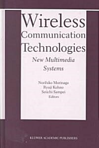 Wireless Communication Technologies: New Multimedia Systems (Hardcover, 2002)
