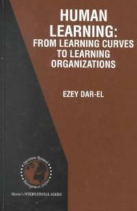 Human learning : from learning curves to learning organizations
