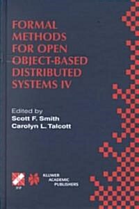 Formal Methods for Open Object-Based Distributed Systems IV: Ifip Tc6/Wg6.1. Fourth International Conference on Formal Methods for Open Object-Based D (Hardcover, 2000)