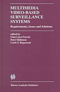 Multimedia Video-Based Surveillance Systems: Requirements, Issues and Solutions (Hardcover, 2000)