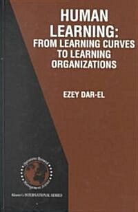 Human Learning: From Learning Curves to Learning Organizations (Hardcover, 2000)