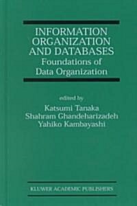 Information Organization and Databases: Foundations of Data Organization (Hardcover, 2000)