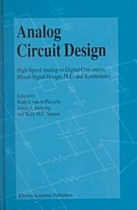 Analog Circuit Design: High-Speed Analog-To-Digital Converters, Mixed Signal Design; Plls and Synthesizers (Hardcover, 2000)